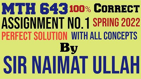MTH643 Assignment 1 Spring 2022 Solution|MTH 643|Assignment|Spring 2022|Solution|Virtual University.