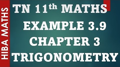 11th maths chapter 3 trigonometry example 3.9 tn syllabus hiba maths
