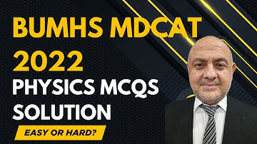 BUMHS MDCAT 2022 Physics MCQs Full Solution | NUMS, UHS, SZABMU, Sindh MDCAT Results  #mdcat2025