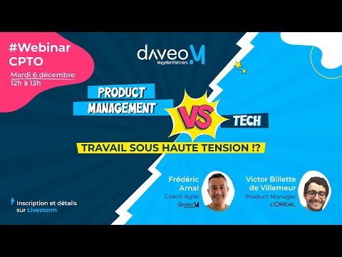 [Replay] Webinar Product Management vs Tech : travail sous haute tension ?! - video from Daveo