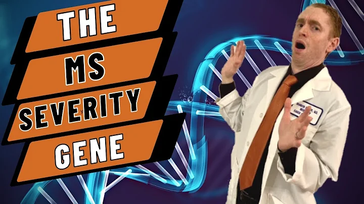 The MS Severity Gene Explained by Neurologist