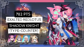 Honkai Impact 3: Exalted RL Shadow Knight  - Type Counter (417D) 782 pts - FT HoS SnS BD 2*