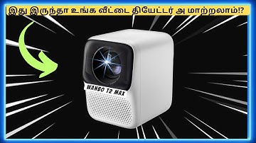 இது இருந்தா உங்க வீட்டை தியேட்டர் அ மாற்றலாம்⁉️WANBO T2 Max 2023 Projector😲Unboxing & Review tamil