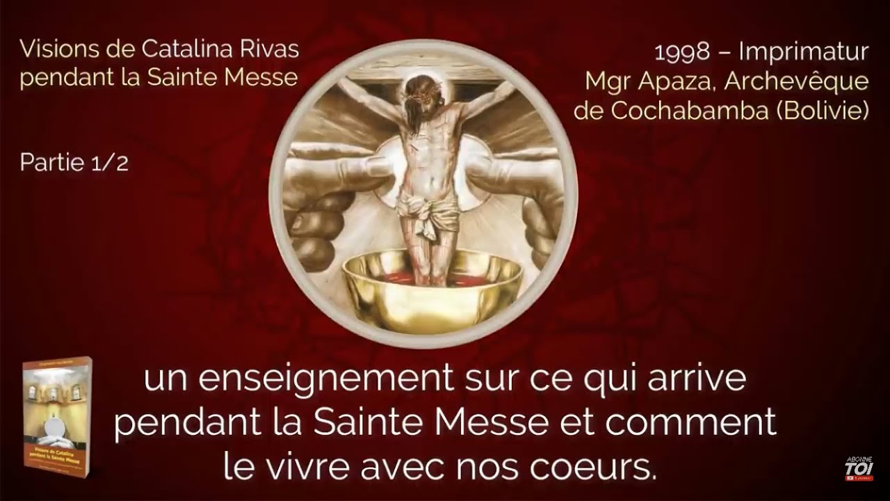 1 « La Sainte Messe » d’après la Vision de Catalina Rivas Partie 1