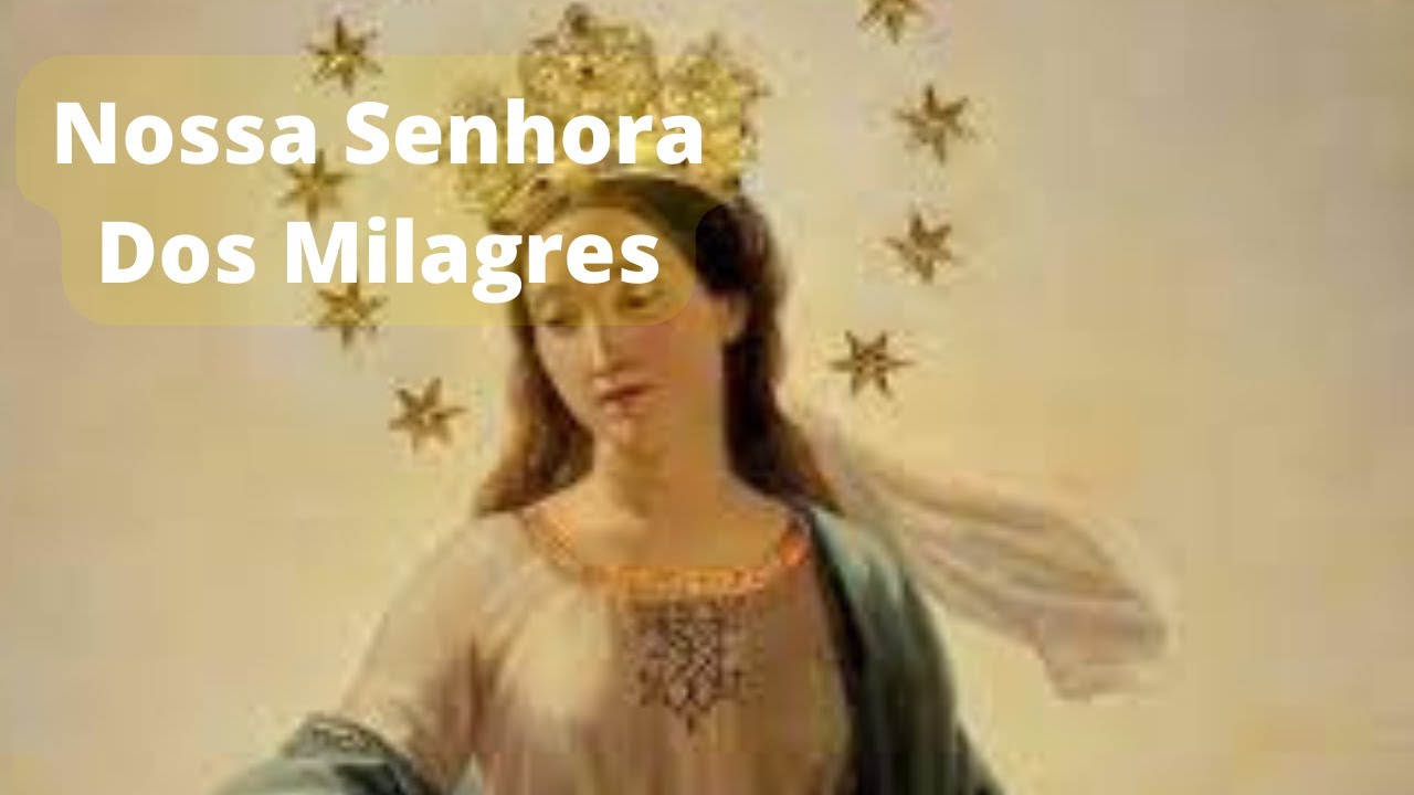 PODER DA ORAÇÃO DE NOSSA SENHORA DOS MILAGRES