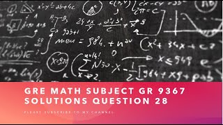 Gre math subject Gr 9367 Solutions Question 28