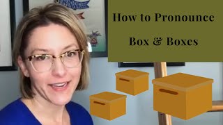 How to Pronounce BOX & BOXES - English Pronunciation Lesson