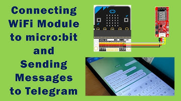 Microbit | Telegram | Connecting WiFi Module to Microbit | Sending Messages to Telegram