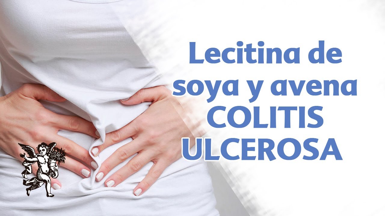Usa lecitina de soya para COLITIS ULCEROSA YouTube