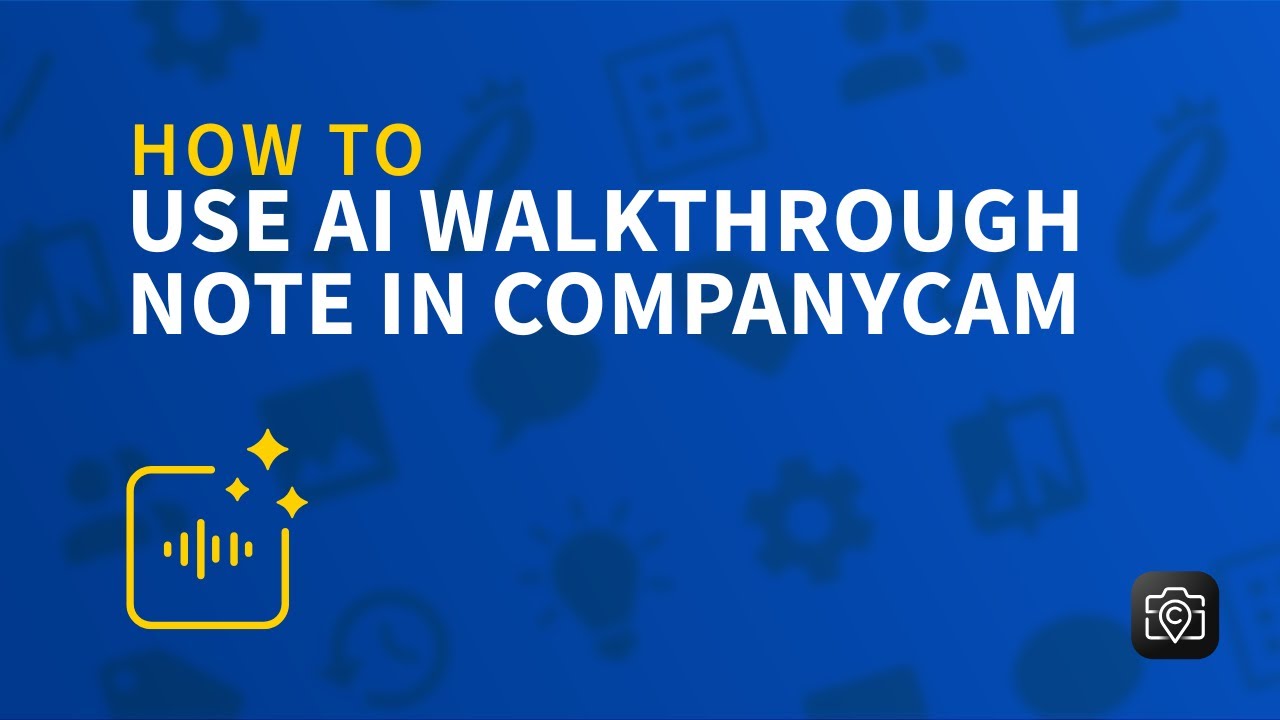 Walkthrough Notes How to Use AI Walkthrough Note in CompanyCam - YouTube