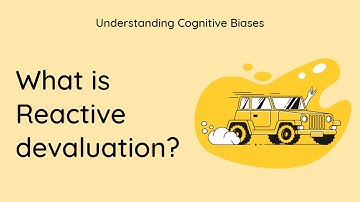 What is Reactive Devaluation? [Definition and Example] - Understanding Cognitive Biases