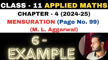 6 Example solution l Chapter 4 l MENSURATION l Class 11th Applied Maths l M L Aggarwal 2024-25