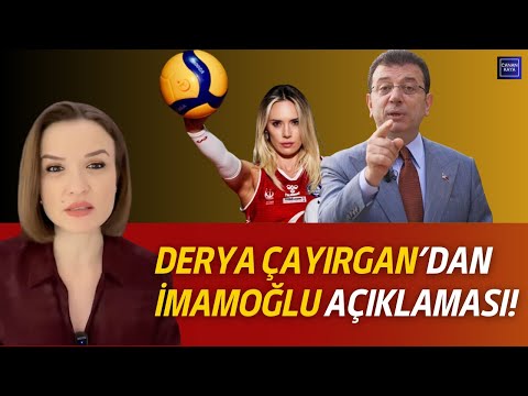 DERYA ÇAYIRGAN S STATEMENT ON EKREM İMAMOĞLU 