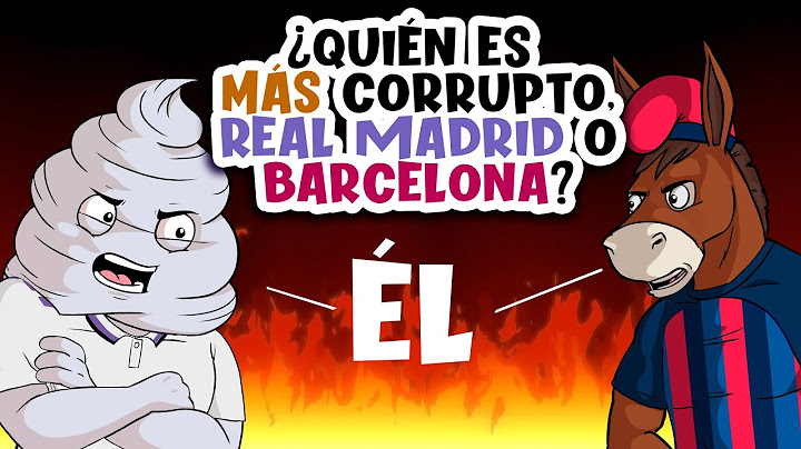 ¿Quién es más corrupto, el Real Madrid o el Barcelona?
