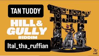 Tan Tuddy-Ital Tha Ruffian #masicka #valiant #hillandgully @DIGENIUSMUSIC @Ital_tha_ruffian 