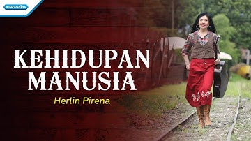 Kehidupan Manusia - Herlin Pirena (Official lyric video)