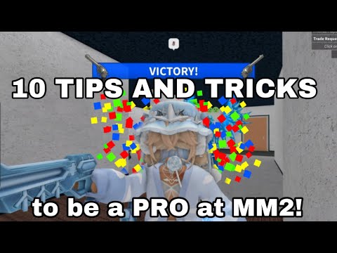 10 TIPS AND TRICKS TO HELP YOU BECOME A PRO AT MM2