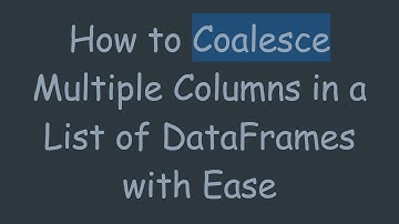 How to Coalesce Multiple Columns in a List of DataFrames with Ease