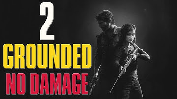 The Last of Us: Remastered | Grounded Difficulty No Damage Guide/Walkthrough | Chapter 2