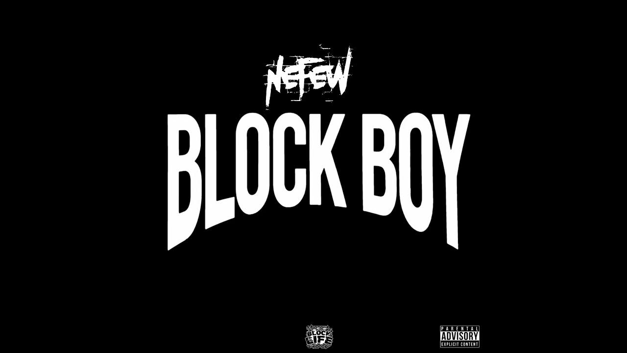Nefew Block Boy (Official Audio) YouTube
