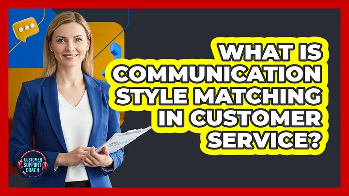 What Is Communication Style Matching In Customer Service?