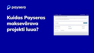 Kuidas Payseras Maksevärava Projekti Luua?
