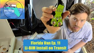 Florida Van |Ep 11| Li-BIM install on Ford Transit