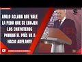 AMLO ACLARA QUE VALE LA PENA QUE SE ENOJEN LOS CHAYOTEROS PORQUE EL PAÍS VA A HACIA ADELANTE