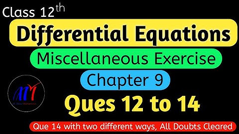 Chapter 9 Miscellaneous Exercise ( Ques 12 to 14 ) Differential Equations Class 12 Maths