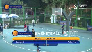SFA Mumbai 2015 | Basketball | Saraswati vs Podar Khar | U16 | Boys