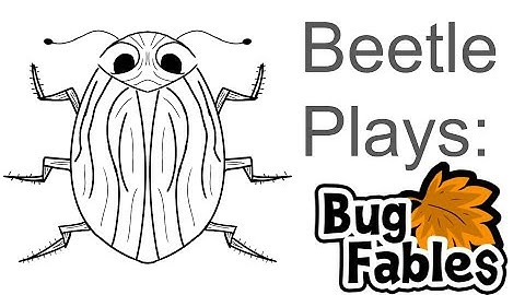 Beetle plays - Bug Fables - Episode 5