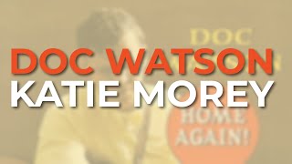 Watch Doc Watson Katie Morey video