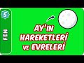 Ay'ın Hareketleri ve Evreleri| 5. Sınıf Fen evokul Kampı