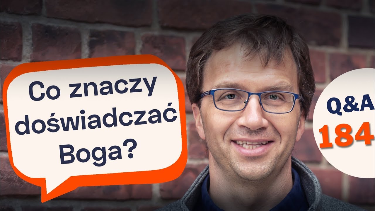 Co To Znaczy Przyjęty W Gałęzi źródłowej Co znaczy doświadczać Boga? [Q&A#184] Remigiusz Recław SJ - YouTube