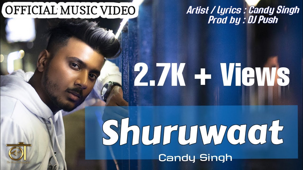 CANDY SINGH - SHURUWAAT | OFFICIAL MUSIC VIDEO | LATEST RAP SONG 2020