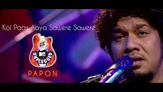 Koi Paas Aaya Sawere Sawere - Papon | MTV Unplugged chords