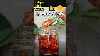 Sundrying No option? Go for Airfryer DRIED Tomato 🍅 #shortsfeed