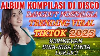KERINDUAN/TOP PLAYLIST DANGDUT KOPLO REMIX‼️ PLAYLIST TERVIRAL SAAT INI