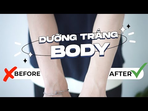 #1 DƯỠNG TRẮNG BODY ĐÚNG CÁCH ! KHÔNG DÙNG KEM TRỘN – HIỆU QUẢ NHANH SAU 1 ĐÊM ! ĐƠN GIẢN và CỰC RẺ ! Mới Nhất