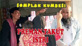 PREMAN TAKUT ISTRI | SOMPLAK KUMBESI Episode 2