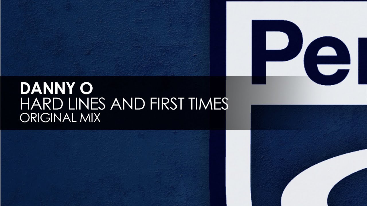 Danny O - Hard Lines And First Times