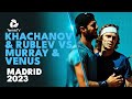 Khachanov &amp; Rublev vs Murray &amp; Venus Quarter-Final Highlights | Madrid 2023