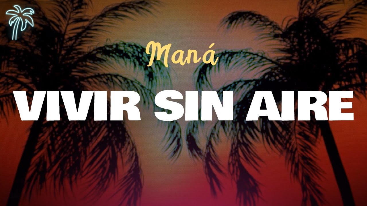 Maná - VIVIR SIN AIRE (Letra Oficial / Official Lyrics) Maná - VIVIR SIN AIRE (Letra Oficial / Official Lyrics)