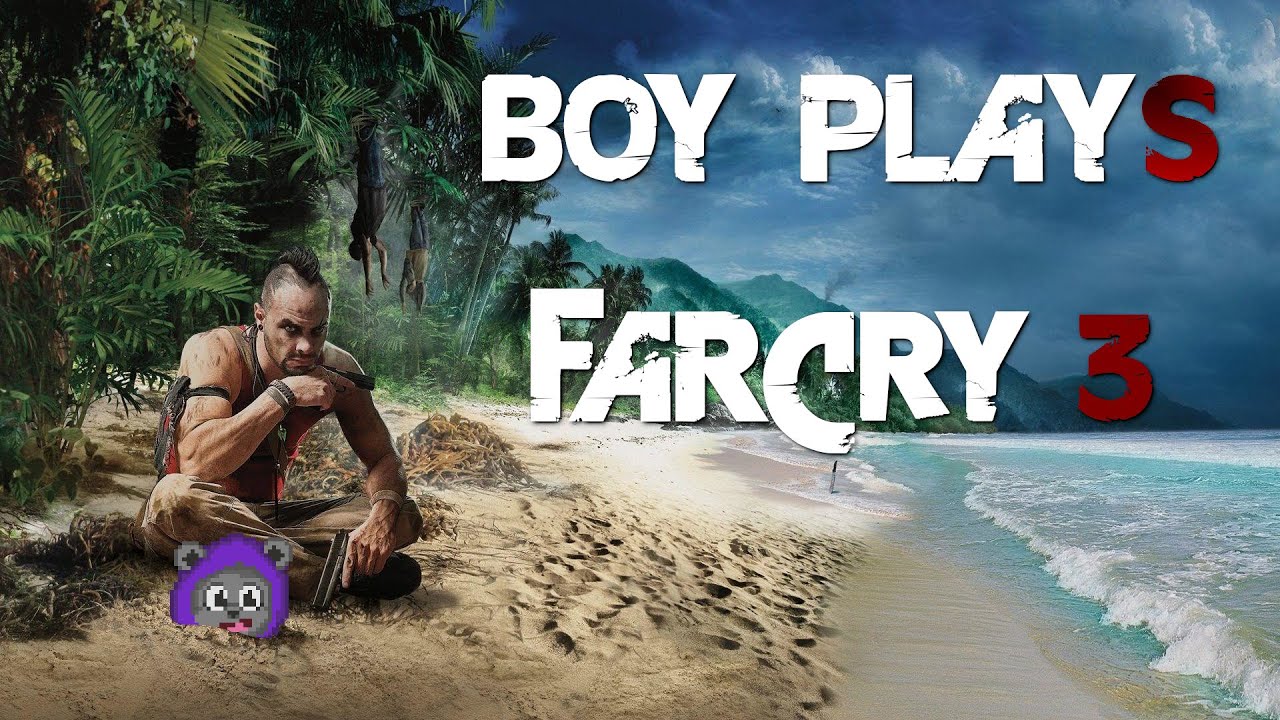 Boy Plays Farcry 3 - Part 21 - Exploding Time - YouTube