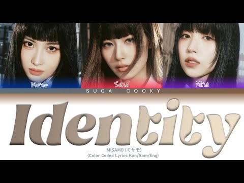 MISAMO ミサモ Identity Lyrics Color Coded Lyrics Kan Rom Eng 