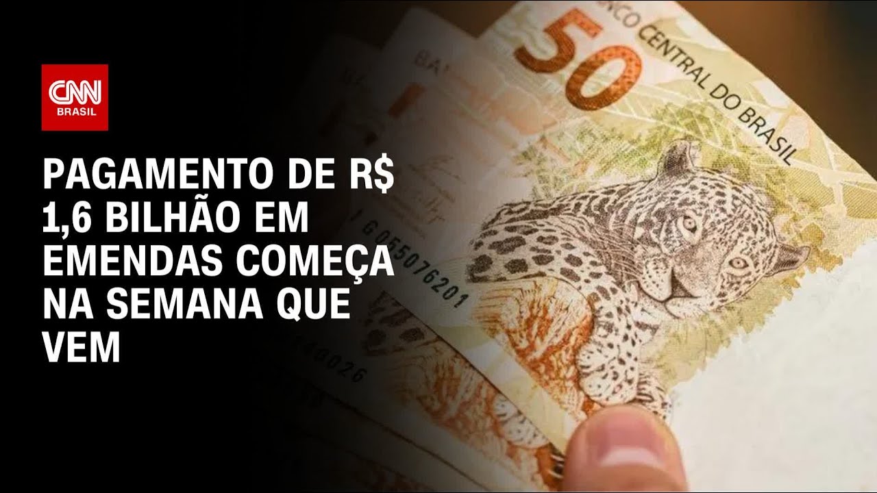 Pagamento de R$ 1,6 bilhão em emendas começa na semana que vem | CNN ...