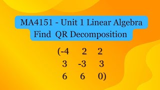 QR Decomposition Problem_ University Exam Question Paper | (-4  2  2,  3   -3   3 & 6   6  0)