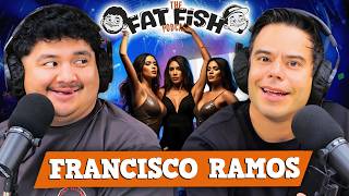Chicks Dig the Robot w/ Francisco Ramos | EP 82 | FatFish Podcast