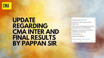 New update regarding  CMA results by PAPPAN SIR