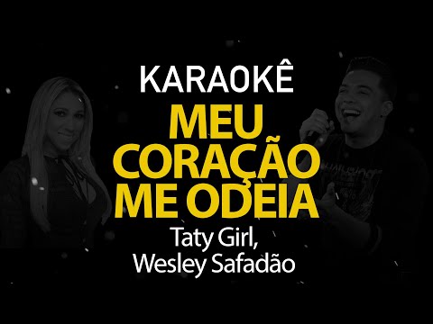Video thumbnail for Meu Coração me Odeia - Taty Girl, Wesley Safadão
